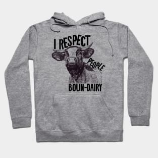 I Respect People Bound-Dairy Hoodie